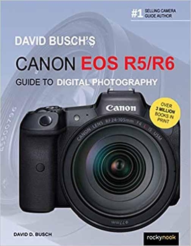 Бумажная книга «Canon EOS R5/R6 Guide to Digital Photography», автор Дэвид Д. Буш - фото №1