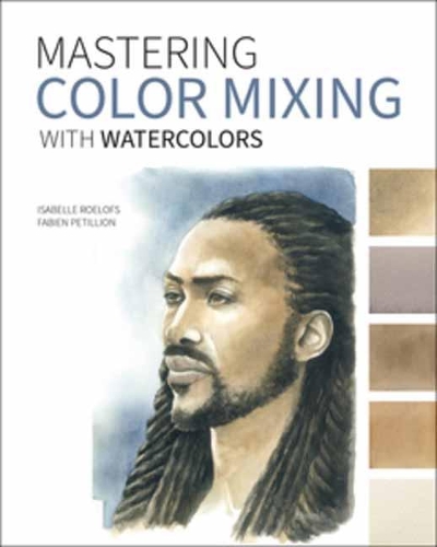Бумажная книга «Mastering Color Mixing with Watercolors», авторов Фабьен Петильон, Изабель Рулофс - фото №1