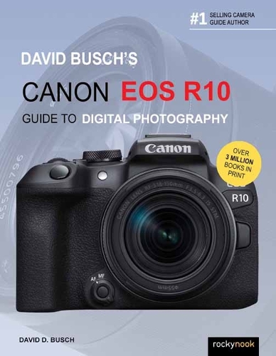 Бумажная книга «David Busch's Canon EOS R10 Guide to Digital Photography», автор Дэвид Буш - фото №1