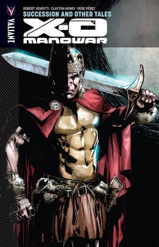 Бумажная книга «X-O Manowar Volume 13: Succession and Other Tales», авторов Эми Чу, Джоди Хаузер, Роберт Вендитти - фото №1