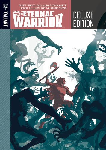 Бумажная книга «Wrath of the Eternal Warrior Deluxe Edition», автор Роберт Вендитти - фото №1