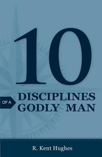 Паперова книга «10 Disciplines of a Godly Man (Pack of 25)», автор Р. Кент Г'юз - фото №1