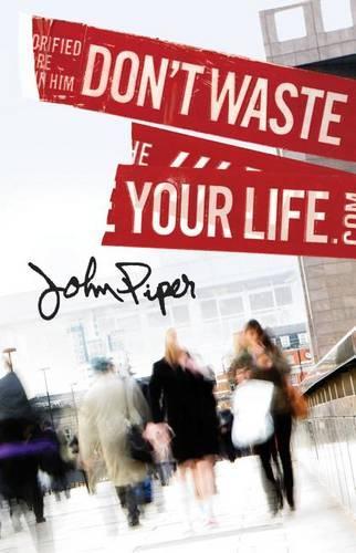 Бумажная книга «Don`t Waste Your Life (Pack of 25)», автор Джон Пайпер - фото №1