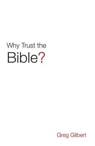 Бумажная книга «Why Trust the Bible? (Pack of 25)», автор Грег Гилберт - фото №1