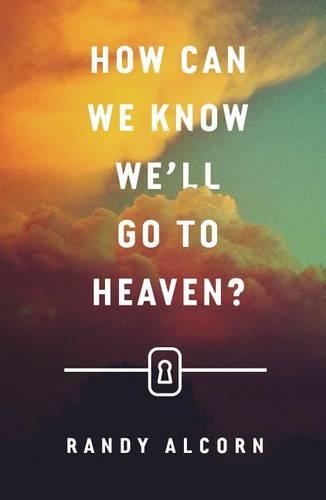 Бумажная книга «How Can We Know We`ll Go to Heaven? (Pack of 25)», автор Рэнди Алкорн - фото №1