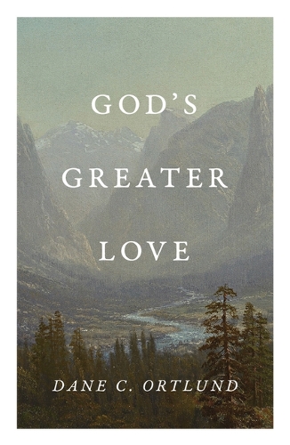 Паперова книга «God's Greater Love (25-Pack)», автор Дейн Ортлунд - фото №1
