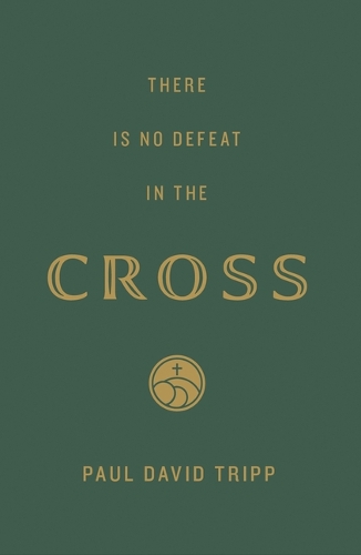 Паперова книга «There Is No Defeat in the Cross (25-Pack)», автор Пол Девід Тріпп - фото №1