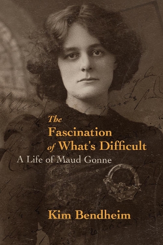 Бумажная книга «The Fascination of What's Difficult: A Life of Maud Gonne», автор Ким Бендхейм - фото №1