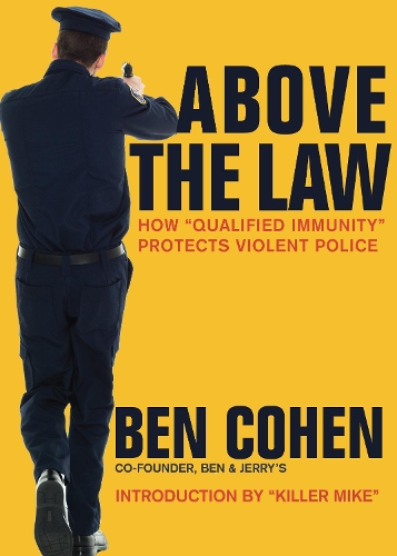 Бумажная книга «Above the Law: How “Qualified Immunity” Protects Violent Police», автор Бен Коэн - фото №1