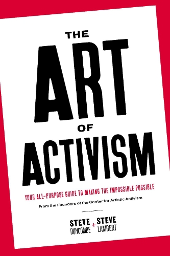Паперова книга «The Art of Activism: Your All-Purpose Guide to Making the Impossible Possible», авторів Стівен Данкомб, Стів Ламберт - фото №1
