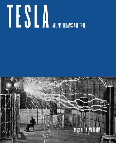 Бумажная книга «Tesla: All My Dreams Are True», автор Майкл Альмерейда - фото №1