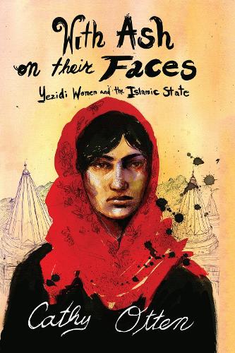 Бумажная книга «With Ash on Their Faces: Yezidi Women and the Islamic State», автор Кэти Оттен - фото №1