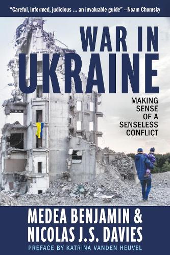 Бумажная книга «War in Ukraine: Making Sense of a Senseless Conflict», авторов Медея Бенджамин, Николас Дж. С. Дэвис - фото №1