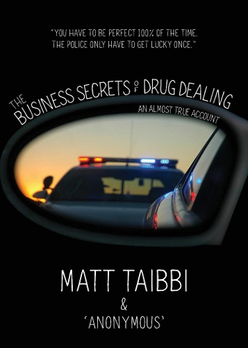 Бумажная книга «The Business Secrets of Drug Dealing: An Almost True Account», авторов Мэтт Тайбби, Реджи Харрис - фото №1