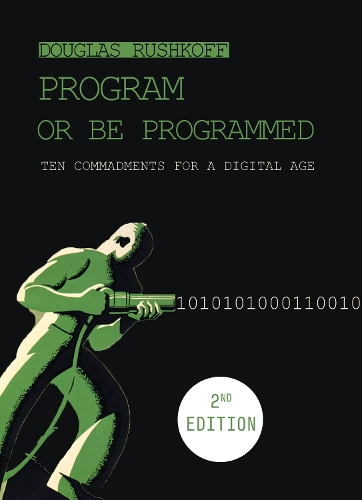 [object Object] «Program Or Be Programmed: Eleven Commands for the AI Future», автор Дуглас Рашкофф - фото №1