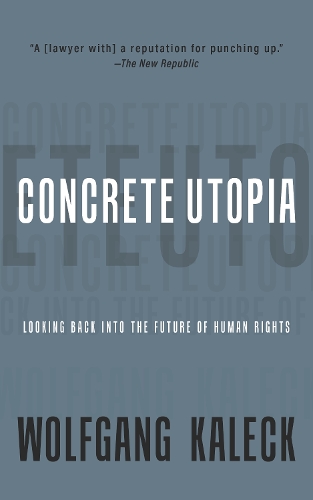 Паперова книга «The Concrete Utopia: Looking Backward into the Future of Human Rights», автор Вольфґанґ Калек - фото №1