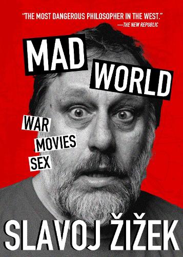 Бумажная книга «Mad World: War, Movies, Sex», автор Славой Жижек - фото №1