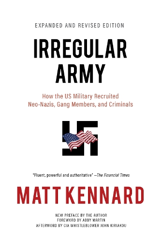 Бумажная книга «Irregular Army: How the US Military Recruited Neo-Nazis, Gang Members, and Criminals», автор Мэтт Кеннард - фото №1