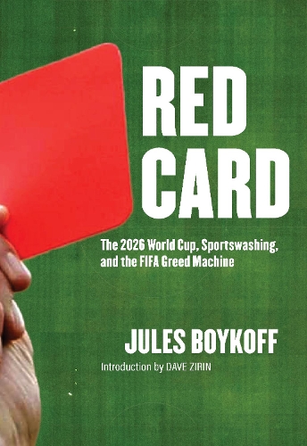 Paper book «Red Card: The 2026 World Cup, Sportswashing, and the FIFA Greed Machine», author Jules Boykoff - фото №1