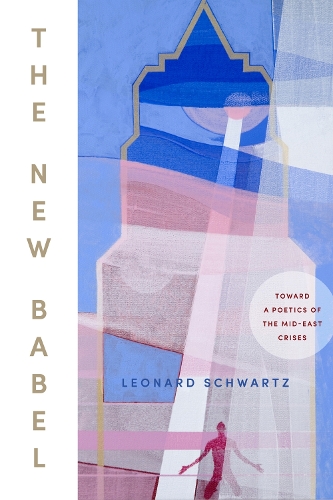 Бумажная книга «The New Babel: Toward a Poetics of the Mid-East Crises», автор Леонард Шварц - фото №1