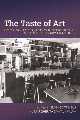 Бумажная книга «The Taste of Art: Food, Cooking, and Counterculture in Contemporary Practices», автор Маргарита д'Айяла Вальва - фото №1
