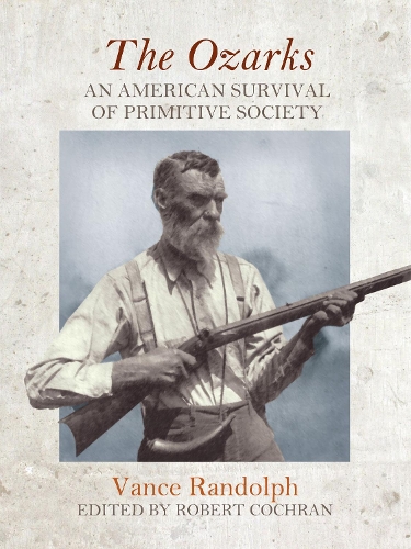 Бумажная книга «The Ozarks: An American Survival of Primitive Society», автор Вэнс Рэндольф - фото №1