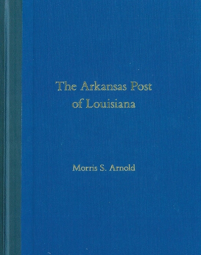 Бумажная книга «The Arkansas Post of Louisiana», автор Моррис С. Арнольд - фото №1