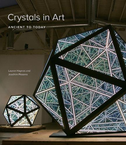 Бумажная книга «Crystals in Art: Ancient to Today», авторов Йоахим Писсарро, Лорен Хейнс - фото №1