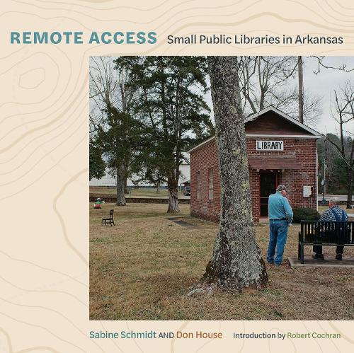 Паперова книга «Remote Access: Small Public Libraries in Arkansas», авторів Дон Хаус, Сабіна Шмідт - фото №1