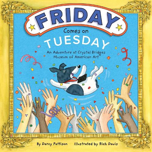 Бумажная книга «Friday Comes on Tuesday: An Adventure at Crystal Bridges Museum of American Art», авторов Дарси Паттисон, Рич Дэвис - фото №1