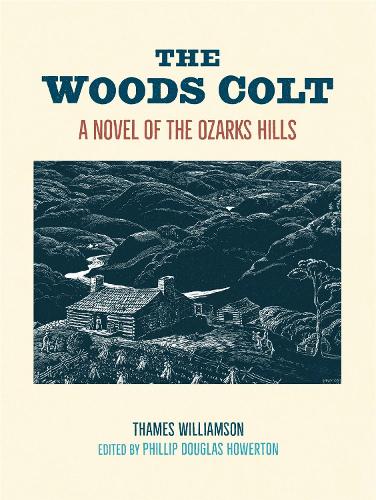 Паперова книга «The Woods Colt: A Novel of the Ozarks Hills», автор Темз Вільямсон - фото №1
