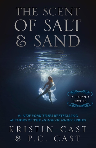 Бумажная книга «The Scent of Salt & Sand: An Escaped Novella», авторов Кристин Каст, П.К. Каст - фото №1
