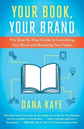 Бумажная книга «Your Book, Your Brand: The Step-By-Step Guide to Launching Your Book and Boosting Your Sales», автор Дана Кайе - фото №1