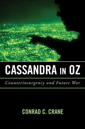Бумажная книга «Cassandra in Oz: Counterinsurgency and Future War», автор Конрад К. Крейн - фото №1