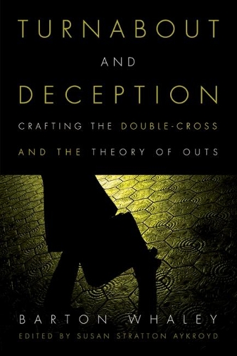 Бумажная книга «Turnabout and Deception: Crafting the Double-Cross and the Theory of Outs», автор Бартон Уэйли - фото №1