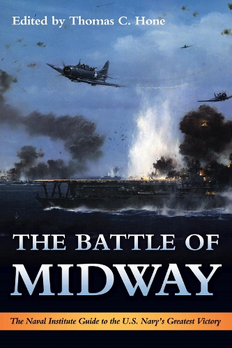 Бумажная книга «The Battle of Midway: The Naval Institute Guide to the U.S. Navy's Greatest Victory», автор Томас К. Хоун - фото №1