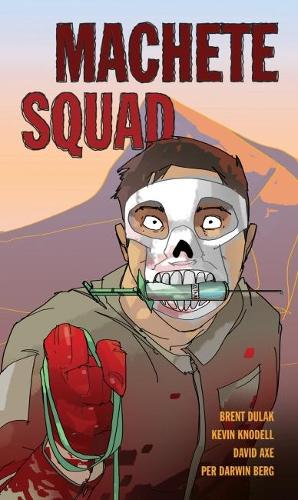 Бумажная книга «Machete Squad», авторов Брент Дюлак, Дэвид Экс, Кевин Кноделл - фото №1