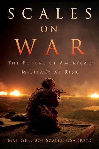 Бумажная книга «Scales on War: The Future of America's Military at Risk», автор Боб Скейлз - фото №1