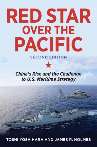 Бумажная книга «Red Star Over the Pacific: China's Rise and the Challenge to U.S. Maritime Strategy», авторов Джеймс Р. Холмс, Тоси Йошихара - фото №1