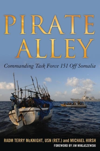 Бумажная книга «Pirate Alley: Commanding Task Force 151 off Somalia», авторов Майкл Хирш, Терри Макнайт - фото №1