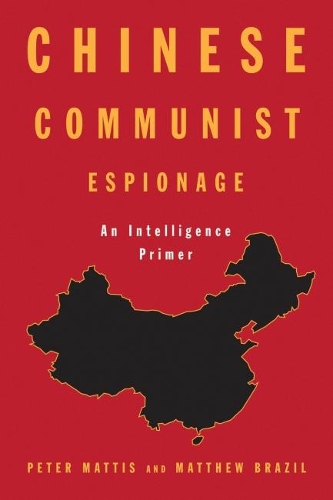 Бумажная книга «Chinese Communist Espionage: An Intelligence Primer», авторов Мэтью Бразил, Питер Мэттис - фото №1