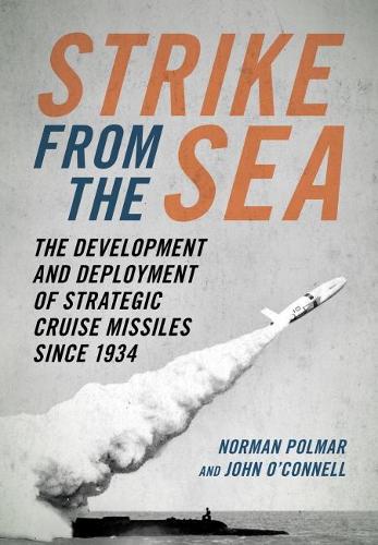 Бумажная книга «Strike from the Sea: The Development and Deployment of Strategic Cruise Missiles since 1934», автор Норман Полмар - фото №1
