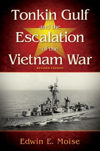 Бумажная книга «Tonkin Gulf and the Escalation of the Vietnam War», автор Эдвин Е. Мойсе - фото №1