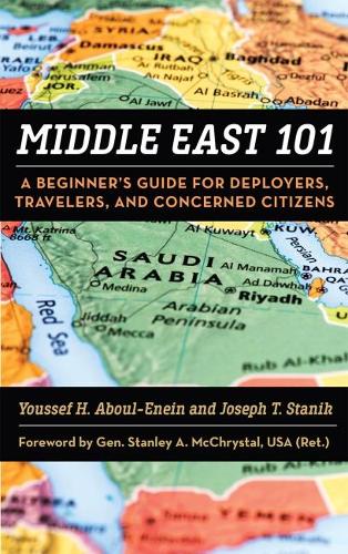 Паперова книга «Middle East 101: A Beginner's Guide for Deployers, Travelers, and Concerned Citizens», авторів Джозеф Т. Станік, Юссуф Х. Абул-Енейн - фото №1