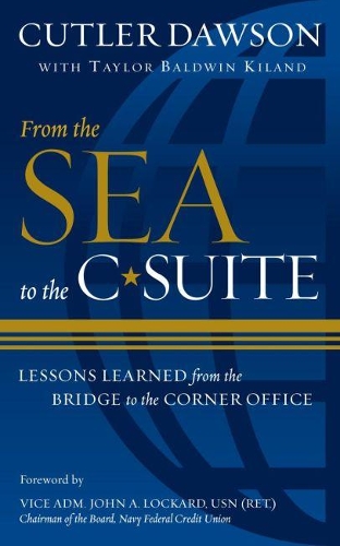 Бумажная книга «From the Sea to the C-Suite: Lessons Learned from the Bridge to the Corner Office», авторов Катлер Доусон, Тейлор Болдуин Киланд - фото №1