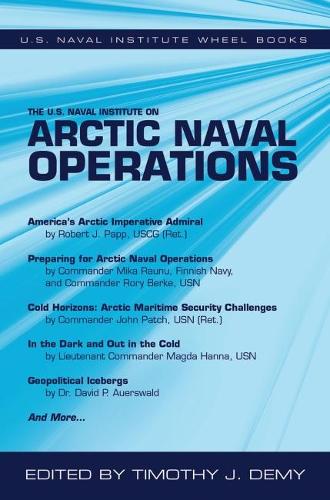 Бумажная книга «The  U.S. Naval Institute on Arctic Naval Operations», автор Тимоти Дж. Деми - фото №1