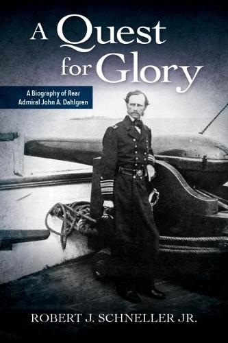 Бумажная книга «A Quest for Glory: A Biography of Rear Admiral John A. Dahlgren» - фото №1