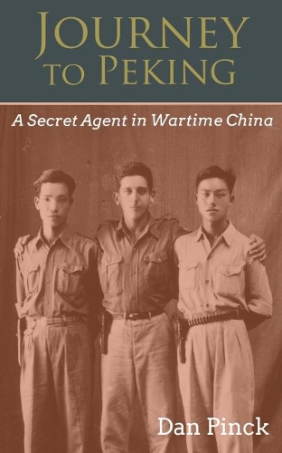 Паперова книга «Journey to Peking: A Secret Agent in Wartime China», автор Ден К. Пінк - фото №1