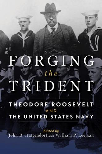 Бумажная книга «Forging the Trident: Theodore Roosevelt and the United States Navy», автор Уильям Лиман - фото №1