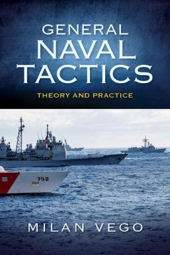 Бумажная книга «General Naval Tactics: Theory and Practice», автор Милан Вего - фото №1
